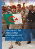 Cinema and the Algerian War of Independence: Culture, Politics, and Society (Palgrave Studies in Arab Cinema)