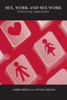 Sex, Work and Sex Work: Eroticizing Organization