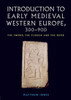 Introduction to Early Medieval Western Europe, 300-900: The Sword, the Plough and the Book