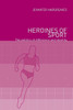 Heroines of Sport: The Politics of Difference and Identity
