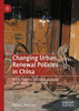 Changing Urban Renewal Policies in China: Policy Transfer and Policy Learning under Multiple Hierarchies