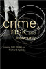 Crime, Risk and Insecurity: Law and Order in Everyday Life and Political Discourse