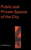 Public and Private Spaces of the City