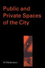 Public and Private Spaces of the City
