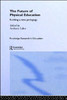 The Future of Physical Education: Building a New Pedagogy
