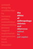 The Ethics of Anthropology: Debates and Dilemmas