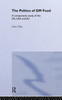 The Politics of GM Food: A Comparative Study of the UK, USA and EU