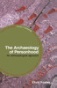 The Archaeology of Personhood: An Anthropological Approach