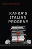 Kafka's Italian Progeny (Toronto Italian Studies)