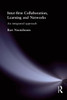 Inter-Firm Collaboration, Learning and Networks: An Integrated Approach