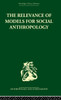 The Relevance of Models for Social Anthropology