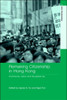 Remaking Citizenship in Hong Kong: Community, nation and the global city