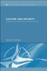Culture and Security: Symbolic Power and the Politics of International Security