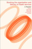 Studying the Organisation and Delivery of Health Services: A Reader