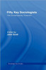 Fifty Key Sociologists: The Contemporary Theorists