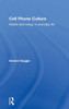 Cell Phone Culture: Mobile Technology in Everyday Life