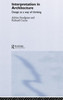 Interpretation in Architecture: Design as Way of Thinking