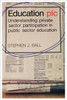 Education plc: Understanding Private Sector Participation in Public Sector Education