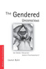 The Gendered Unconscious: Can Gender Discourses Subvert Psychoanalysis?