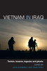 Vietnam in Iraq: Tactics, Lessons, Legacies and Ghosts