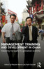Management Training and Development in China: Educating Managers in a Globalized Economy