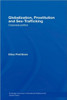 Globalization, Prostitution and Sex Trafficking: Corporeal Politics