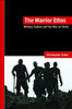 The Warrior Ethos: Military Culture and the War on Terror