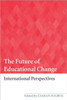 The Future of Educational Change: International Perspectives