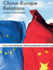 China-Europe Relations: Perceptions, Policies and Prospects