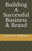 Building A Successful Business & Brand