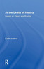 At the Limits of History: Essays on Theory and Practice