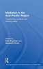 Mediation in the Asia-Pacific Region: Transforming Conflicts and Building Peace
