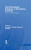 The Multinational Enterprise in Developing Countries: Local versus Global Logic