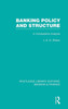 Banking Policy and Structure (RLE Banking & Finance): A Comparative Analysis