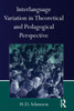 Interlanguage Variation in Theoretical and Pedagogical Perspective