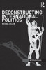 Deconstructing International Politics