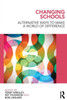 Changing Schools: Alternative Ways to Make a World of Difference