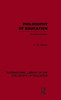 Philosophy of Education (International Library of the Philosophy of Education Volume 14): An Introduction