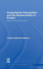 Humanitarian Intervention and the Responsibility to Protect: Security and Human Rights