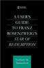 A User's Guide to Franz Rosenzweig's Star of Redemption