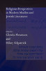 Religious Perspectives in Modern Muslim and Jewish Literatures