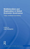 Multilateralism and Regionalism in Global Economic Governance: Trade, Investment and Finance