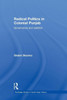 Radical Politics in Colonial Punjab: Governance and Sedition
