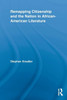 Remapping Citizenship and the Nation in African-American Literature