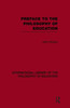 Preface to the philosophy of education (International Library of the Philosophy of Education Volume 24)