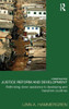 Justice Reform and Development: Rethinking Donor Assistance to Developing and Transitional Countries