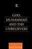 God, Muhammad and the Unbelievers