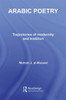 Arabic Poetry: Trajectories of Modernity and Tradition