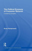 The Political Economy of Consumer Behavior: Contesting Consumption