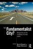 The Fundamentalist City?: Religiosity and the Remaking of Urban Space